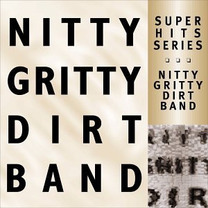 Nitty Gritty Dirt Band, The - Super Hits - Zortam Music