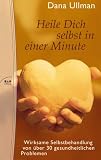Heile Dich selbst in einer Minute - Dana Ullman