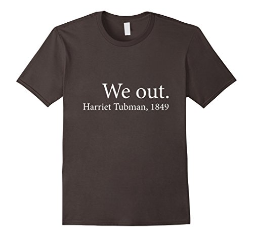 We out Harriet Tubman, 1849 T-shirt