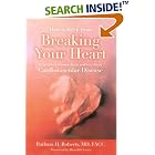 How to Keep From Breaking Your Heart: What Every Woman Needs to Know About Cardiovascular... by Barbara H. Roberts