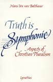 Truth Is Symphonic: Aspects of Christian Pluralism