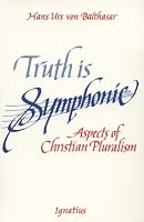 Truth Is Symphonic: Aspects of Christian Pluralism