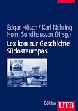 Lexikon zur Geschichte S�dosteuropas (Uni-Taschenb�cher L)