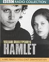 Hamlet: A BBC Radio 3 Full-cast Dramatisation. Starring Michael Sheen & Cast (BBC Radio Shakespeare)