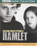 Hamlet: A BBC Radio 3 Full-cast Dramatisation. Starring Michael Sheen & Cast (BBC Radio Shakespeare)