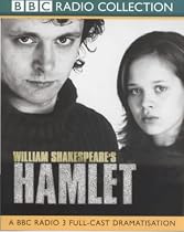 Hamlet: A BBC Radio 3 Full-cast Dramatisation. Starring Michael Sheen & Cast (BBC Radio Shakespeare)