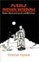 Pueblo Indian Wisdom: Native American Legends and Mythology