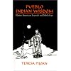 Pueblo Indian Wisdom: Native American Legends and Mythology