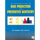An Introduction to Risk Prediction and Preventive Dentistry by  Per Axelsson