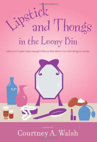 lipstick and thongs in the loony bin