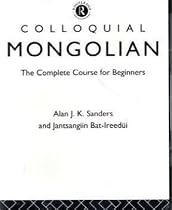 Colloquial Mongolian: The Complete Course for Beginners (Colloquial Series)