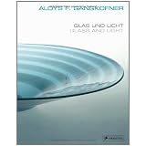 Aloys F. Gangkofner: Glas Und Licht/Glass and Light