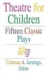 Theatre for Children: Fifteen Classic Plays