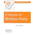 Le vocabulaire de merleau ponty