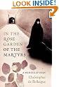 In the Rose Garden of the Martyrs: A Memoir of Iran