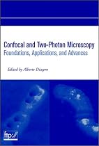Confocal and Two-photon Microscopy: Foundations, Applications and Advances