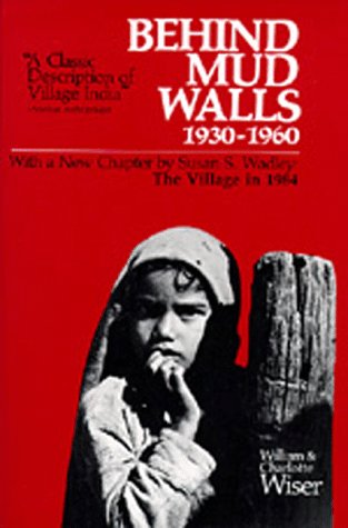 Behind Mud Walls, 1930-1960: With a Sequel: The Village in 1970 and a New Chapter by Susan S. Wadley: The Village in 1984, Revised Edition under Ethnology in The Books Store