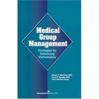 Medical Group Management: Strategies for Enhancing Performance