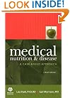 Medical Nutrition & Disease: A Case-Based Approach (MEDICAL NUTRITION AND DISEASE)