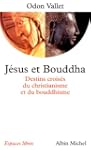 J�sus et Bouddha : Destins crois�s du...