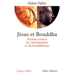 J�sus et Bouddha : Destins crois�s du christianisme et du bouddhisme