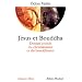 J�sus et Bouddha : Destins crois�s du christianisme et du bouddhisme