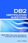 IBM DB2 Database Interview Questions, Answers and Explanations: IBM DB2 Database  Certification Review