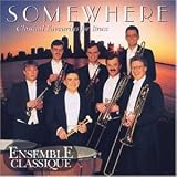 Eigenschaften Ensemble Classique  / Somewhere (Classical Favourites For Brass)
