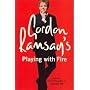 Gordon Ramsay's Playing with Fire: Raw, Rare to Well Done