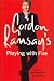 Gordon Ramsay's Playing with Fire: Raw, Rare to Well Done (Paperback)