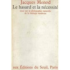 Le Hasard et la N�cessit�. Essai sur la philosophie naturelle de la biologie moderne