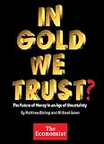 In Gold We Trust? The Future of Money in an Age of Uncertainty (Kindle Single)
