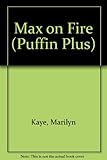 Max on fire
