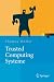 Trusted Computing Systeme: Konzepte und Anforderungen (Xpert.press) (German Edition)