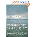 Voluntary Simplicity: Toward a Way of Life That Is Outwardly Simple, Inwardly Rich