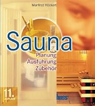 Sauna: Planung, Ausf&uuml;hrung, Zubeh&ouml;r