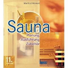 Sauna: Planung, Ausf�hrung, Zubeh�r