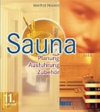 Sauna: Planung, Ausf�hrung, Zubeh�r