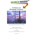 Click here to buy  A Primer on Prostate Cancer: The Empowered Patient's Guide  by Stephen Strum and Donna L. Pogliano.