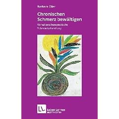 Chronische Schmerzen bew�ltigen: Verhaltenstherapeutische Schmerzbehandlung