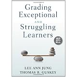 Grading Exceptional and Struggling Learners ~ Lee Ann Jung