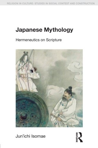 Japanese Mythology: Hermeneutics on Scripture (Religion in Culture)
