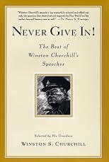 Never Give In: The Best of Winston Churchill's Speeches