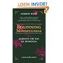 Beginning Mindfulness: Learning the Way of Awareness