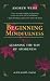 Beginning Mindfulness: Learning the Way of Awareness