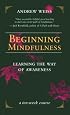 Beginning Mindfulness: Learning the Way of Awareness