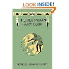 The Red Indian Fairy Book (Yesterday's Classics) by Frances Jenkins Olcott