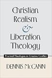  : Christian Realism and Liberation Theology: Practical Theologies in Creative Conflict