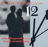 Jazz 'Round Midnight: Ella Fitzgerald & Louis Armstrong