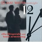 Jazz 'Round Midnight: Ella Fitzgerald and Louis Armstrong by  Ella Fitzgerald, Louis Armstrong, and Jazz 'Round Midnight 